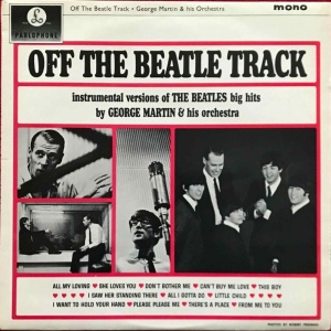 The George Martin Orchestra - OFF THE BEATLE TRACK (1964)