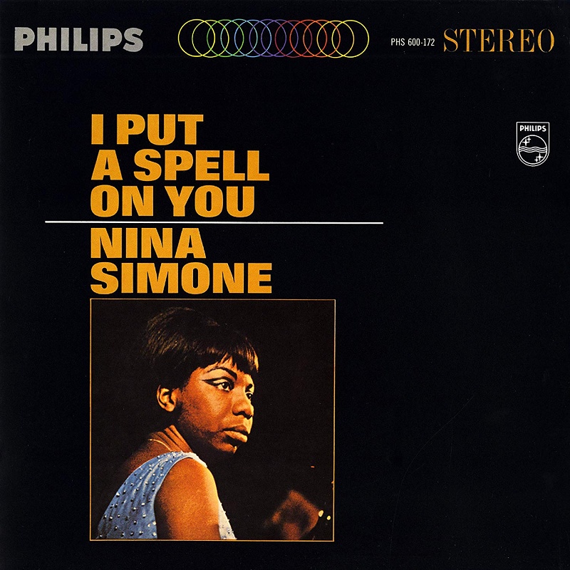 I PUT A SPELL ON YOU by Nina Simone (1965)