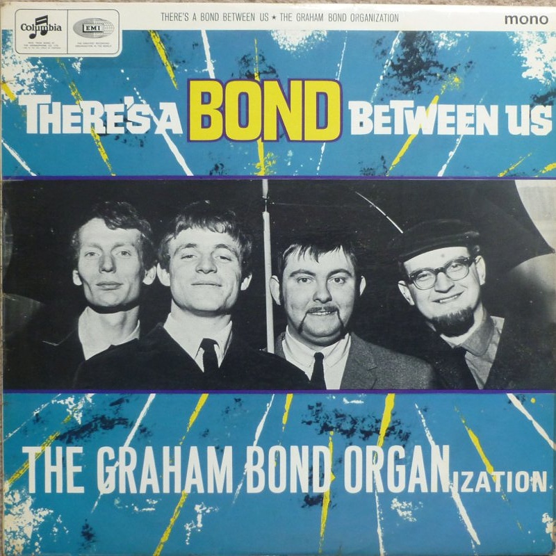 THERE'S A BOND BETWEEN US by The Graham Bond Organization (1965)