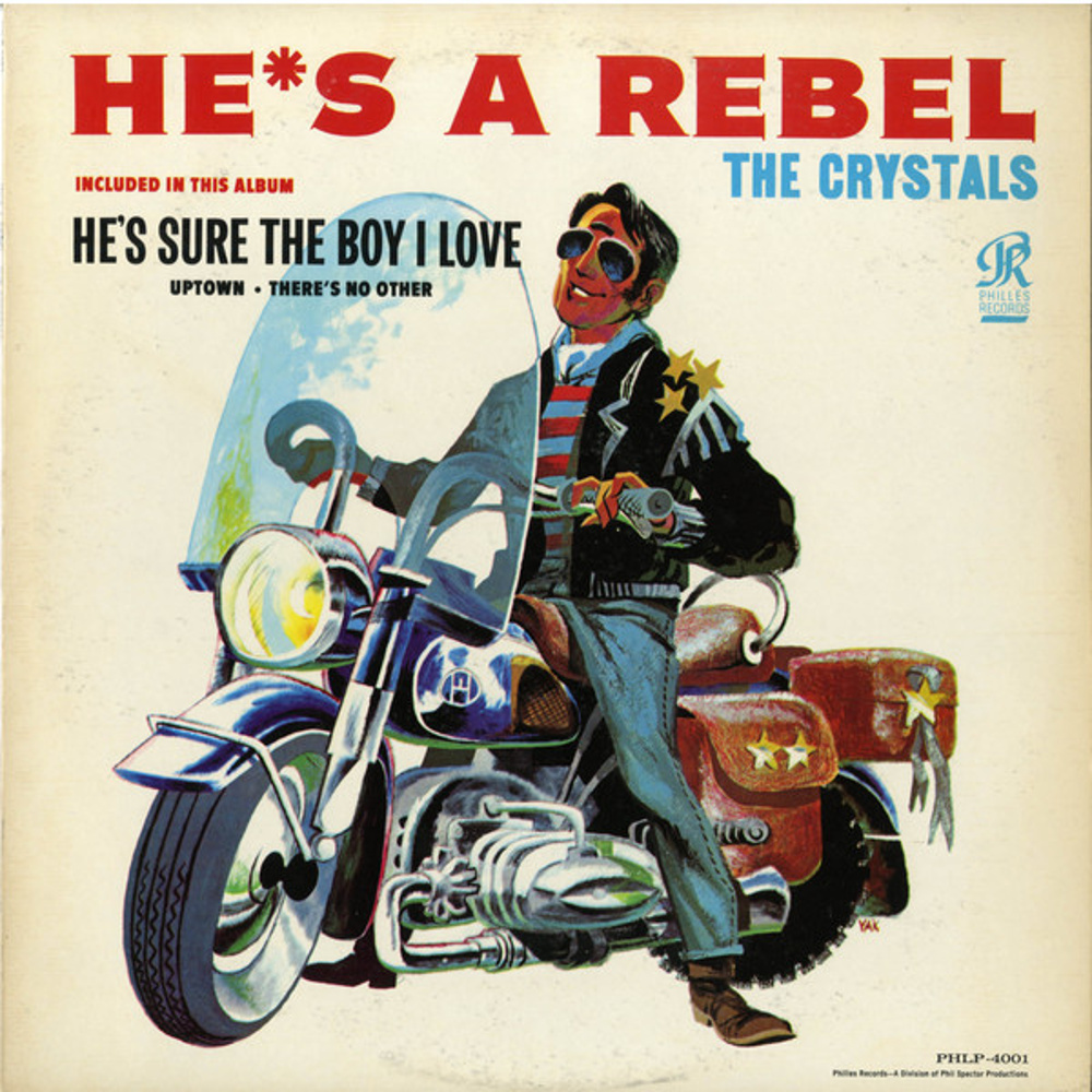 The Crystals / HE'S A REBEL (Philles) 1963