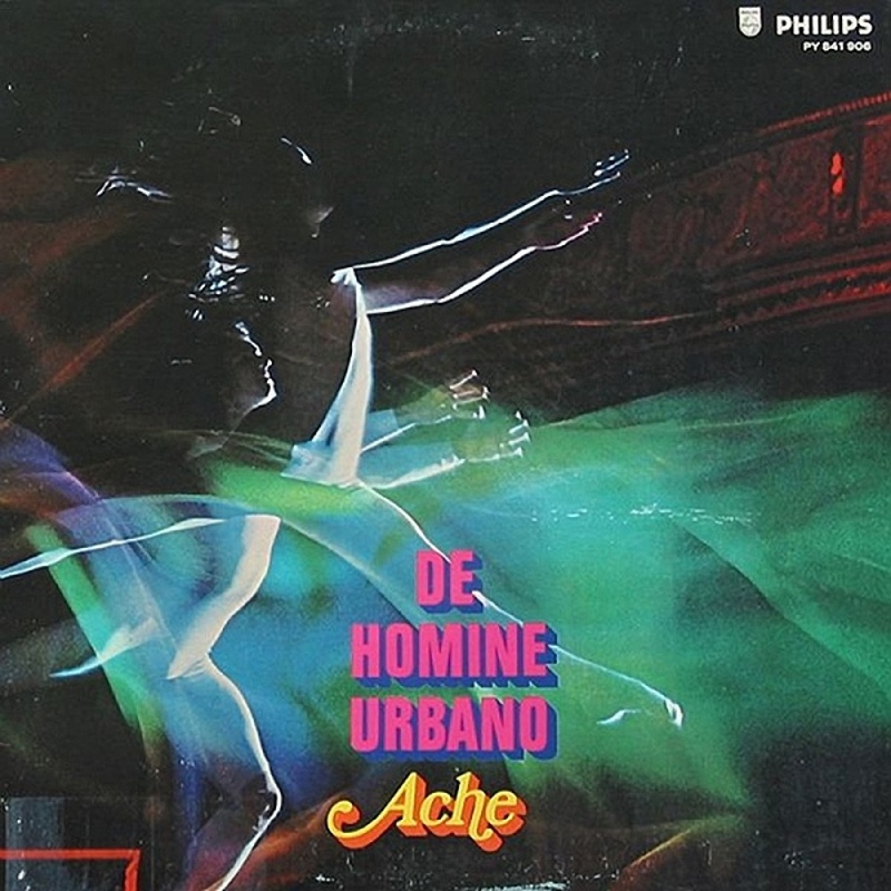 Ache / DE HOMINE URBANO (Philips) 1970