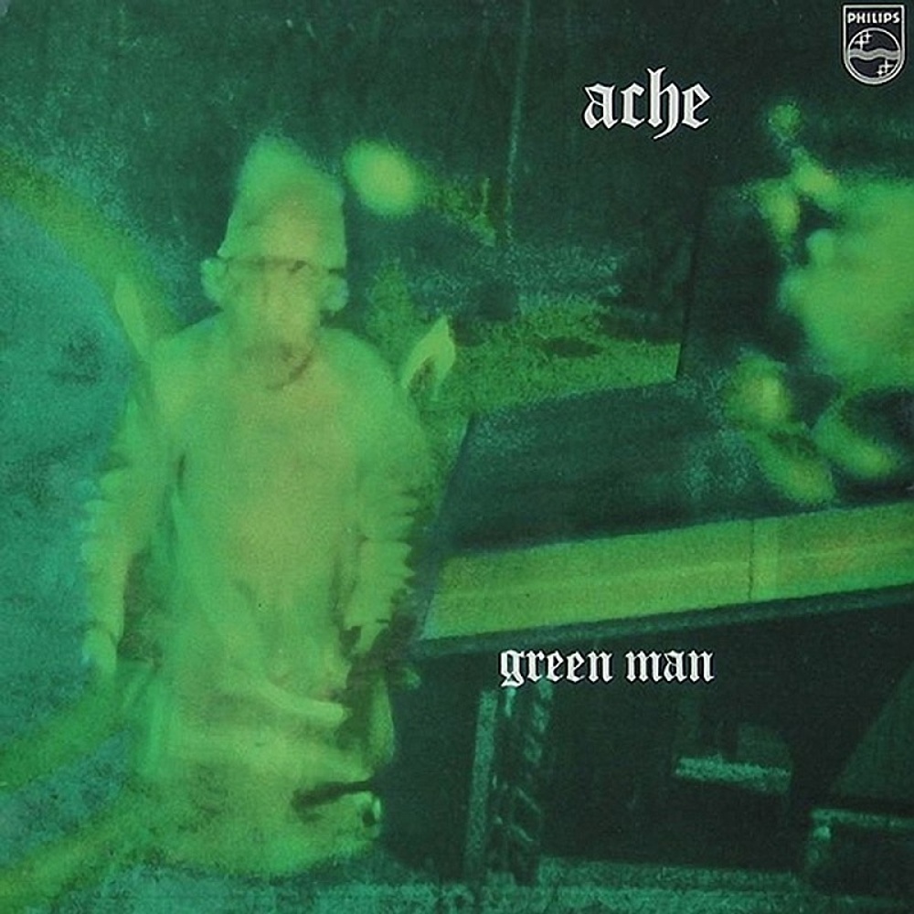 Ache / GREEN MAN (Philips) 1971