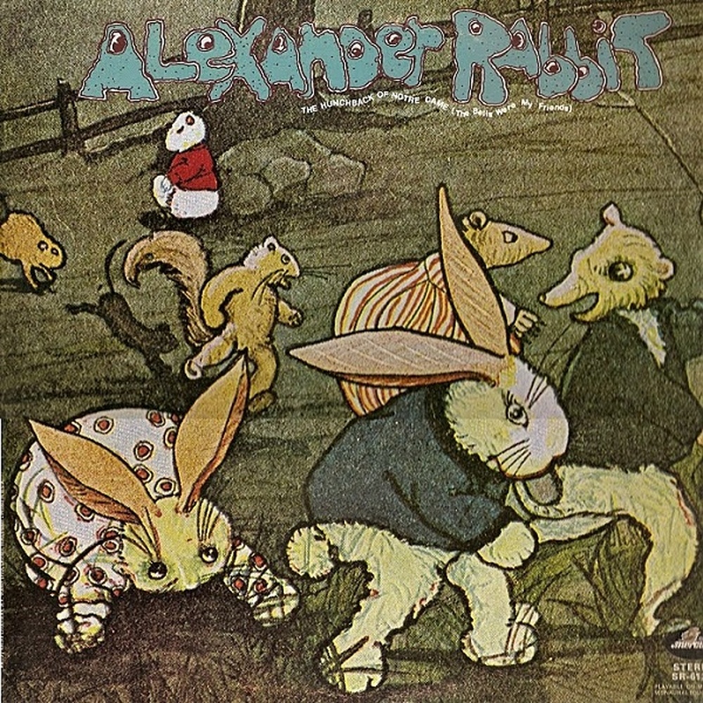 The Alexander Rabbit / THE HUNCHBACK OF NOTRE DAME (THE BELLS WERE MY FRIENDS) (Mercury) 1970