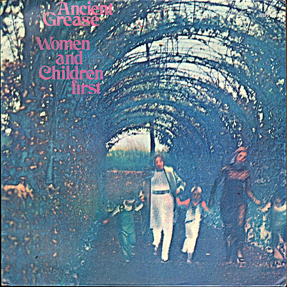 Ancient Grease / WOMEN AND CHILDREN FIRST (Mercury) 1970
