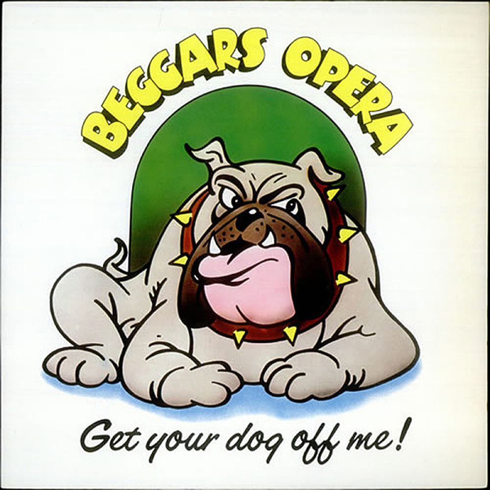 Beggar's Opera / GET YOUR DOG OFF ME (Vertigo) 1973