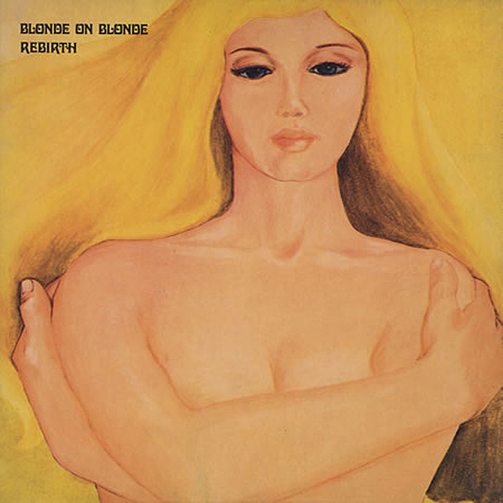 Blonde On Blonde / REBIRTH (Ember) 1970