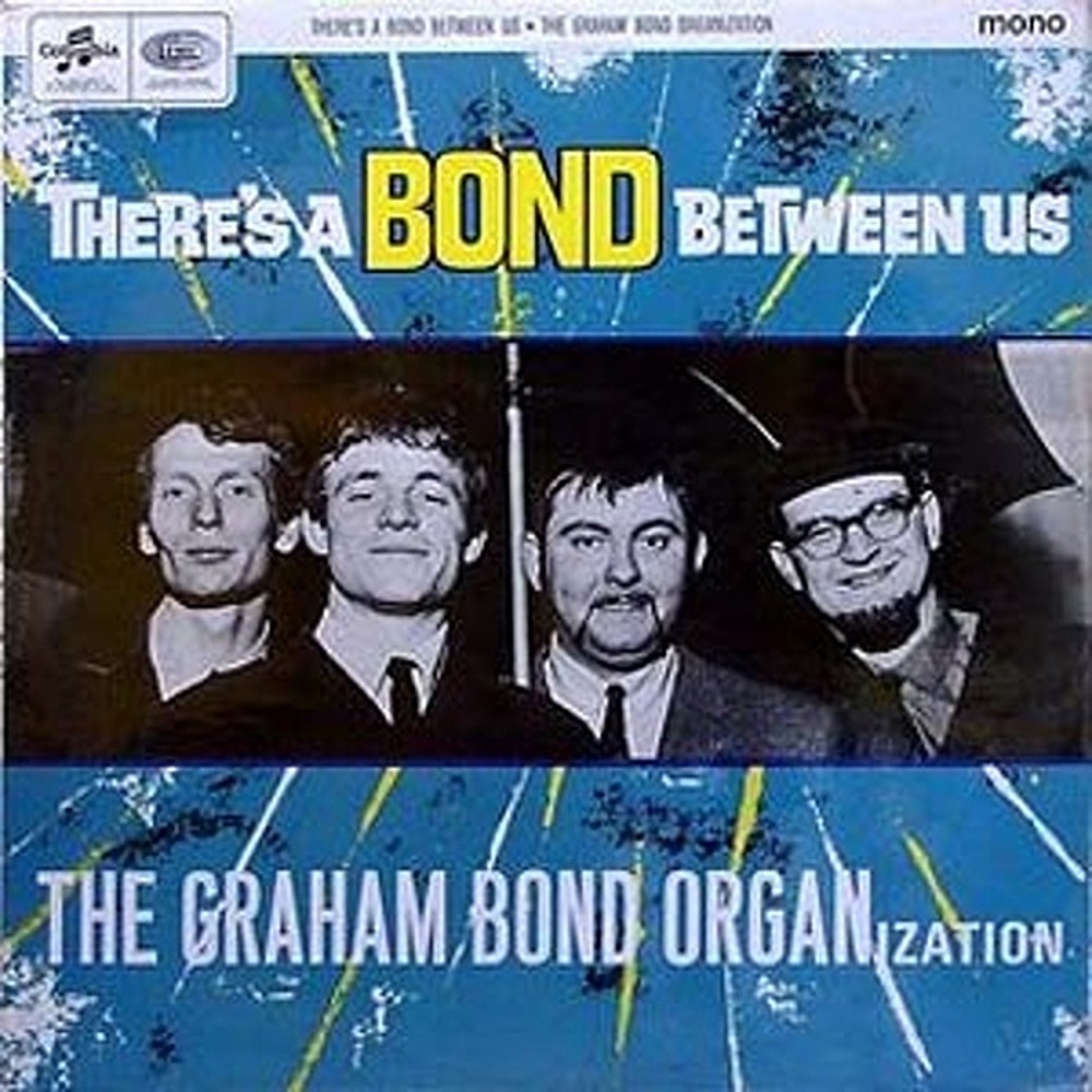 The Graham Bond Organisation / THERE'S A BOND BETWEEN US (Columbia) 1966