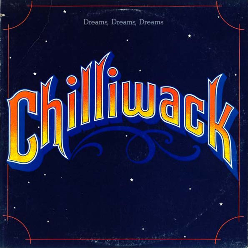 Chilliwack / DREAMS, DREAMS, DREAMS (Mushroom) 1976
