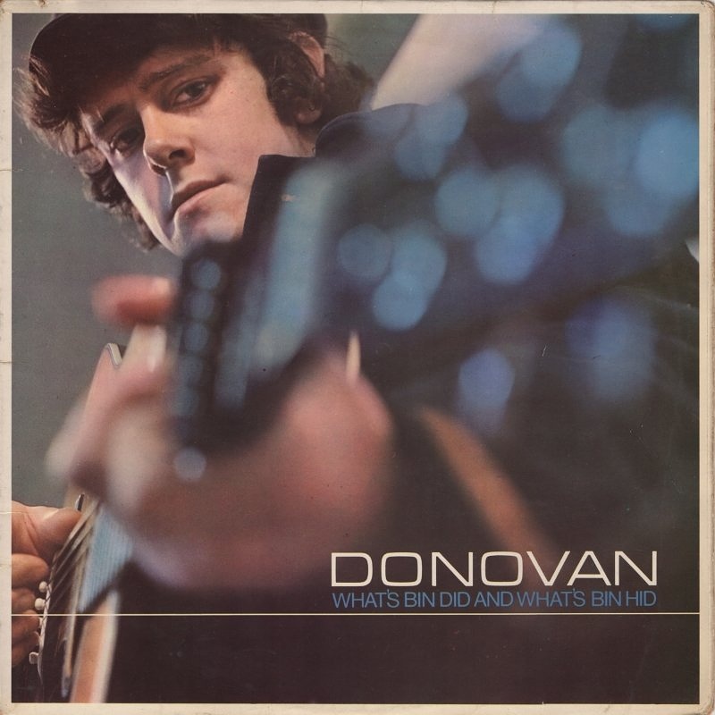 Donovan / WHAT’S BIN DID AND WHAT’S BIN HID (Pye) 1965