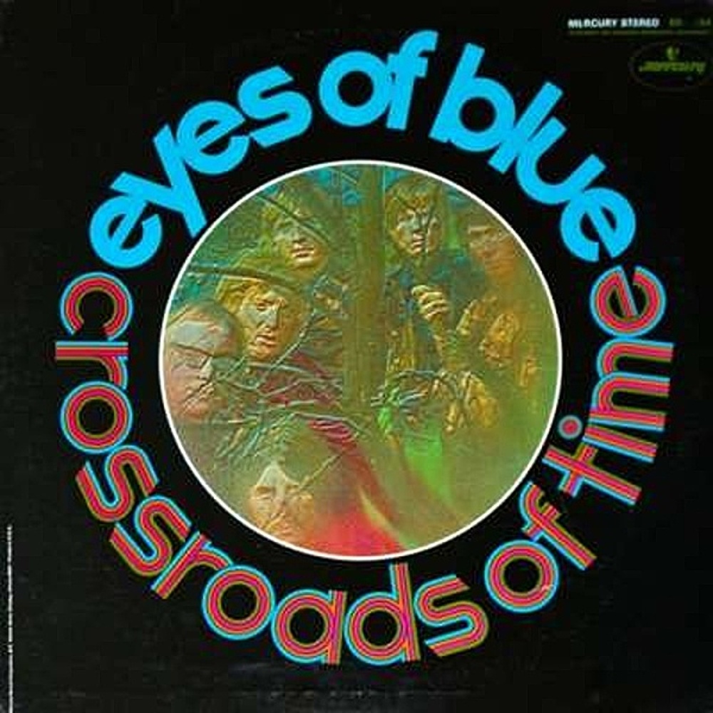 Eyes Of Blue / THE CROSSROADS OF TIME (Mercury) 1968