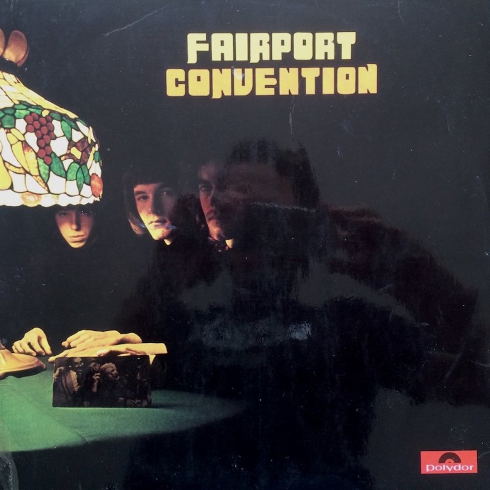 Fairport Convention / FAIRPORT CONVENTION (Polydor) 1968
