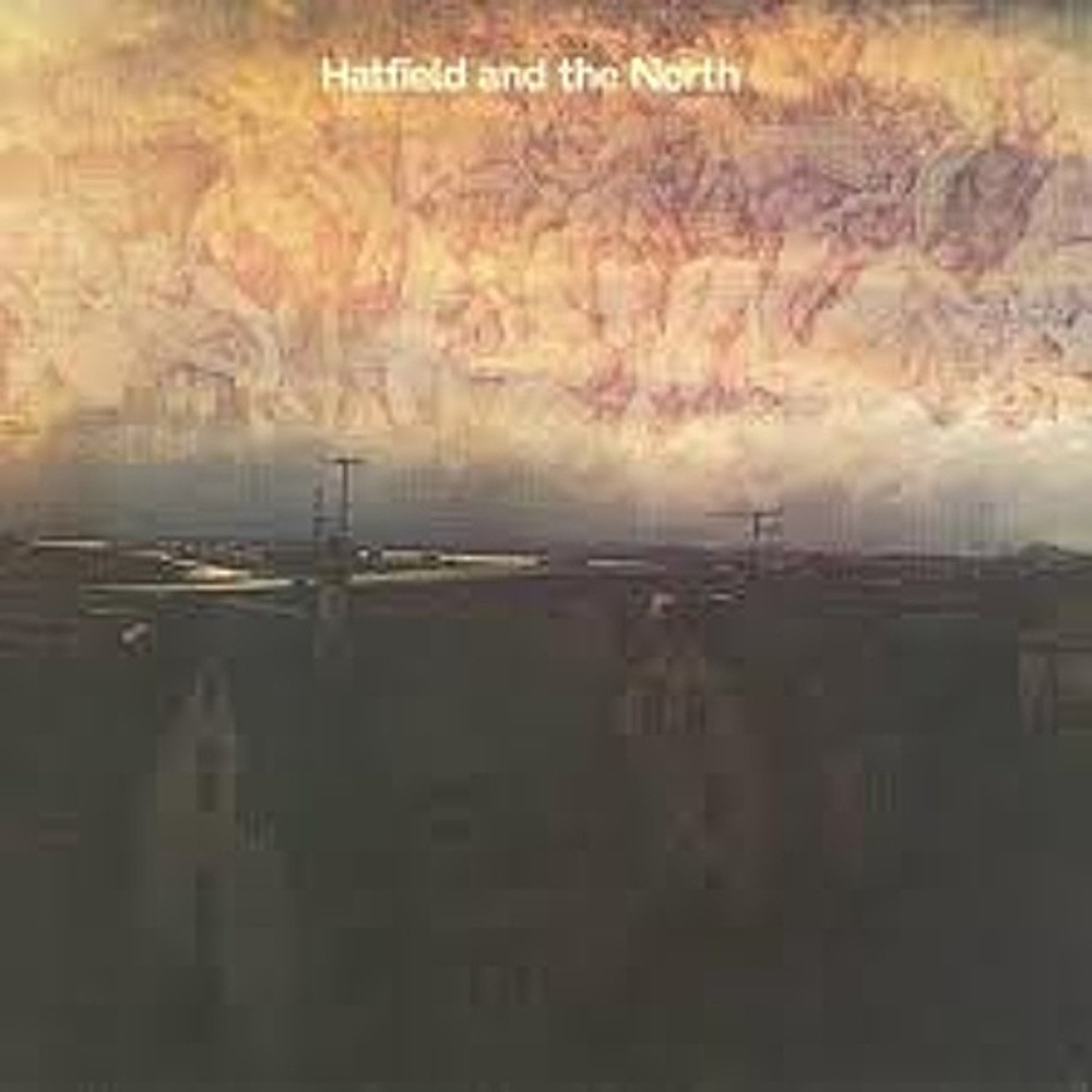Hatfield Аnd The North / HATFIELD AND THE NORTH (Virgin) 1974