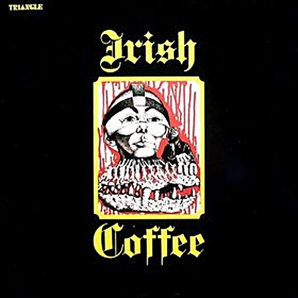 Irish Coffee / IRISH COFFEE (Triangle) 1972