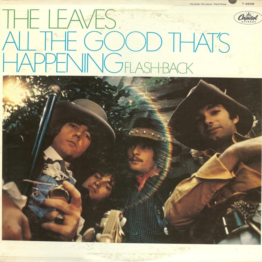 The Leaves / ALL THE GOOD THAT'S HAPPENING (Capitol) 1967