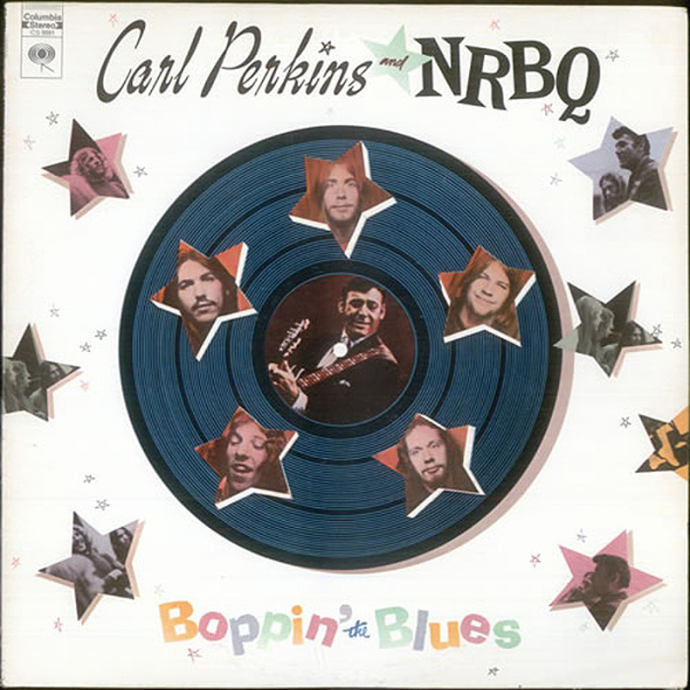 NRBQ / BOPPIN' THE BLUES (CBS)	1970 (as Carl Perkins And NRBQ)