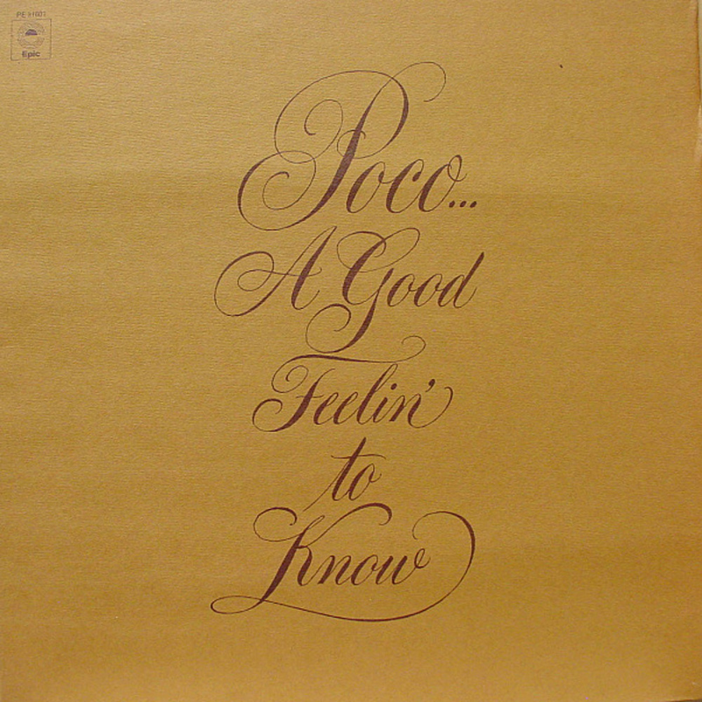 Poco / A GOOD FEELIN' TO KNOW (Epic) 1972