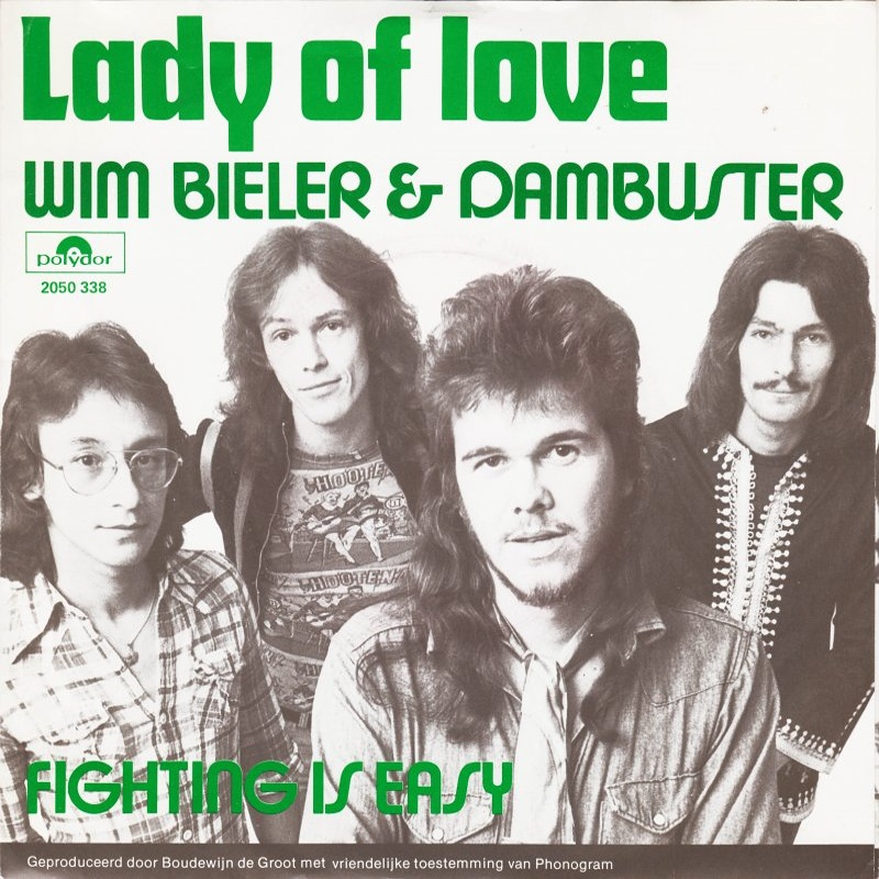 Lady Of Love / Fighting Is Easy (Polydor) 1974 (as Wim Bieler & Dambuster)