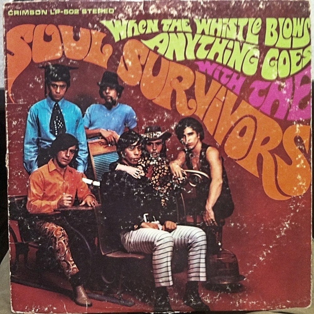 Soul Survivors / WHEN THE WHISTLE BLOWS ANYTHING GOES WITH THE SOUL SURVIVORS (Crimson) 1967
