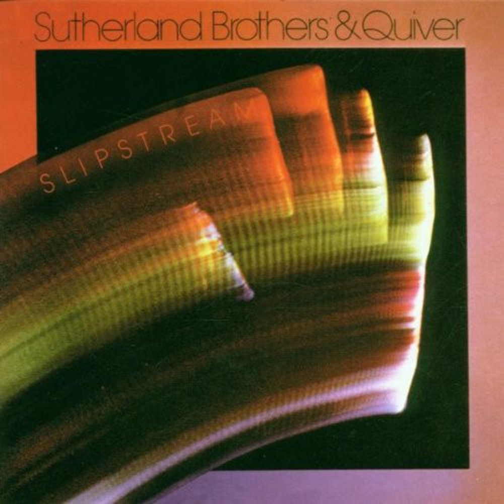 Sutherland Brothers And Quiver / SLIPSTREAM (CBS) 1976